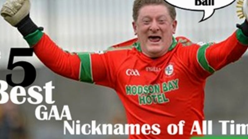 The 15 Best GAA Nicknames Of All Time