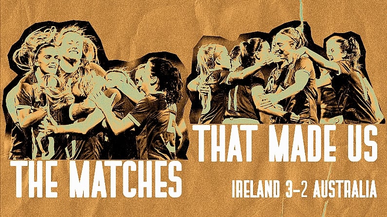 Matches That Made Us: How Beating The Matildas In Tallaght Paved The Way To Australia