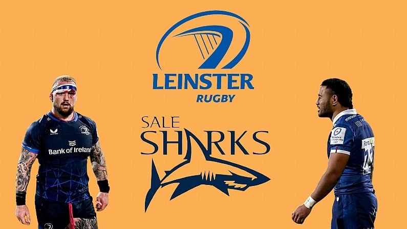 Leinster v Sale Sharks: TV Info, Kick Off Time and Team News