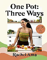 One Pot: Three Ways by Rachel Ama