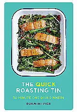 The Quick Roasting Tin by Rukmini Iyer