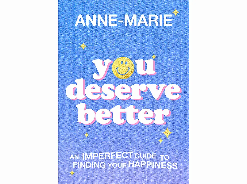 You Deserve Better, by Anne-Marie