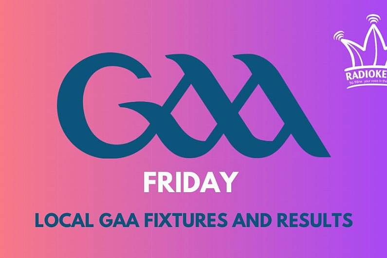 Friday local GAA fixtures & results